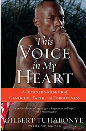 This Voice in My Heart: A Runner's Memoir of Genocide, Faith, and Forgiveness