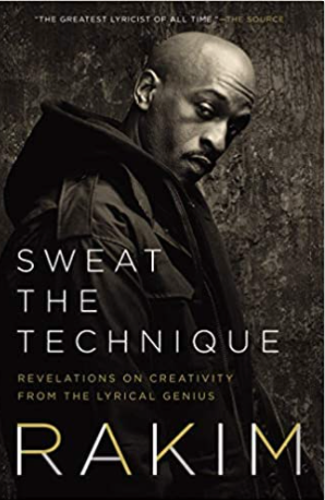 SWEAT THE TECHNIQUE: REVELATIONS ON CREATIVITY FROM THE LYRICAL GENIUS (HB)