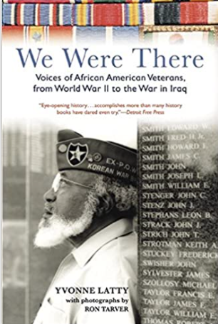 We Were There: Voices of African American Veterans, from World War II to the War in Iraq