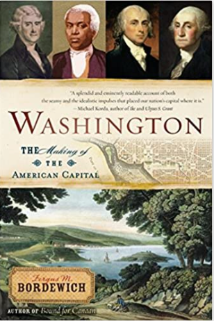 Washington: How Slaves, Idealists, and Scoundrels Created the Nation's Capital (HB)