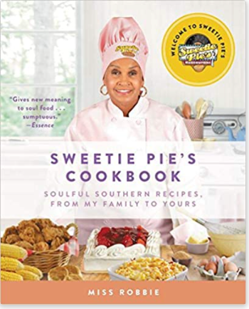 Sweetie Pie's Cookbook: Soulful Southern Recipes, from My Family to Yours