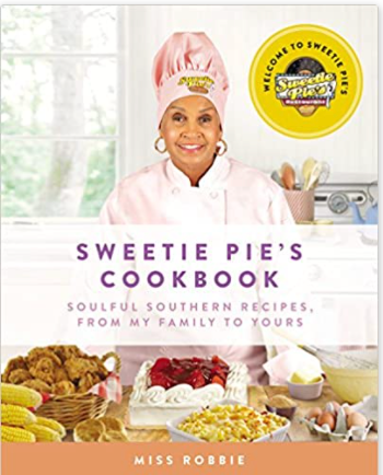 Sweetie Pie's Cookbook: Soulful Southern Recipes, from My Family to Yours (HB)