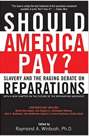 Should America Pay?: Slavery and the Raging Debate on Reparations