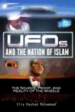 UFOs And The Nation Of Islam: The Source, Proof, And Reality Of The Wheels