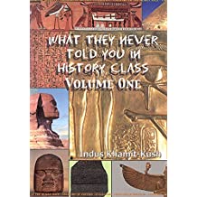 What They Never Told You in History Class, Volume 1