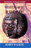 When We Ruled: The Ancient and Mediaeval History of Black Civilisations + Guide Book