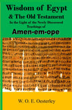 Wisdom of Egypt and the Old Testament in the Light of the Newly Discovered Teachings of Amen-em-ope
