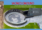 SACRED GROUND: THE NEW YORK AFRICAN AMERICAN BURIAL GROUND