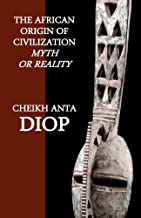The African Origin of Civilization: Myth or Reality (Hardcover)