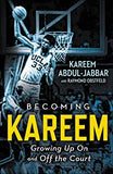 Becoming Kareem: Growing Up On and Off the Court Hardcover