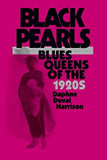 Black Pearls: Blues Queens of the 1920s