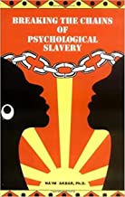 Breaking the Chains of Psychological Slavery