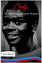 Cicely: The Life Journey of a Great Thespian