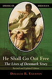 He Shall Go Out Free: The Lives of Denmark Vesey (Revised) (American Profiles)