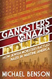 Gangsters vs. Nazis: How Jewish Mobsters Battled Nazis in WW2 Era America