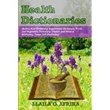 Health Dictionaries: (Amino Acid Dictionary, Supplement Dictionary, Fruits and Vegetable Dictionary, Vitamin and Mineral Dictionary, Tissue Salt Dictionary)