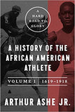 A Hard Road to Glory: A History of the African-American Athlete 1619-1918