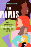 The Mamas: WHAT I LEARNED ABOUT KIDS, CLASS, AND RACE FROM MOMS NOT LIKE ME