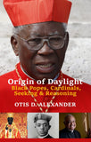 Origin of Daylight: Black Popes, Cardinals Seeking and Reasoning