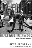 Urban Injustice: How Ghettos Happen