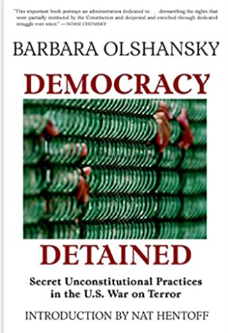 Democracy Detained: Secret Unconstitutional Practices in the U.S. War on Terror