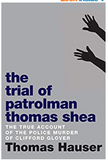 The Trial of Patrolman Thomas Shea