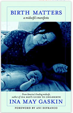 Birth Matters: A Midwife's Manifesta
