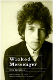 Wicked Messenger: Bob Dylan and the 1960s; Chimes of Freedom, revised and expanded