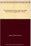 The Adventures of Torti: Tales from West Africa (Awp Young Reader's Series)