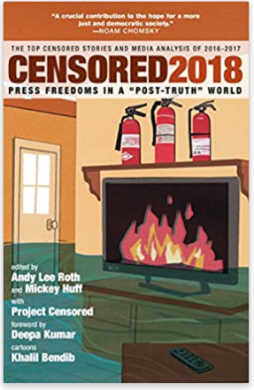 Censored 2018 Press Freedoms in a "Post-Truth" Society-The Top Censored Stories and Media Analysis of 2016-2017