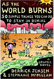 As the World Burns: 50 Simple Things You Can Do to Stay in Denial#A Graphic Novel