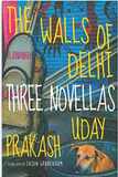 The Walls of Delhi: Three Novellas