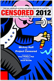 Censored 2012: The Top Censored Stories and Media Analysis of 2010-2011 (Censored: The News That Didn't Make the News -- The Year's Top 25 Censored Stories)