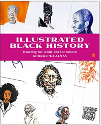 Illustrated Black History: Honoring the Iconic and the Unseen