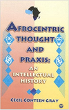Afrocentric Thought and Praxis: An Intellectual History