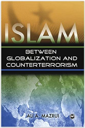 Islam: Between Globalization & Counter-terrorism