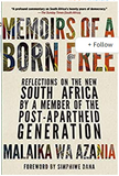 Memoirs of a Born Free Reflections on the New South Africa by a Member of the Post-apartheid Generation