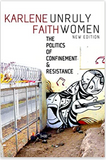 Unruly Women: The Politics of Confinement & Resistance