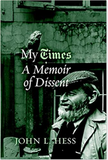 My Times: A Memoir of Dissent