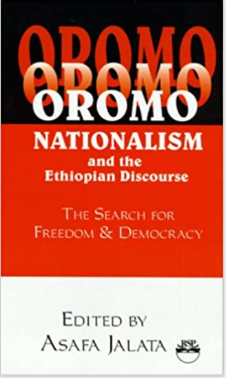 Oromo Nationalism and the Ethiopian Discourse: The Search for Freedom and Democracy