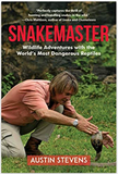 Snakemaster: Wildlife Adventures with the World?s Most Dangerous Reptiles