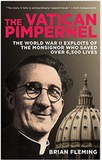 The Vatican Pimpernel: The World War II Exploits of the Monsignor Who Saved Over 6,500 Lives