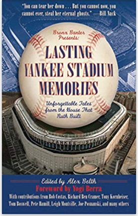 Lasting Yankee Stadium Memories: Unforgettable Tales from the House That Ruth Built
