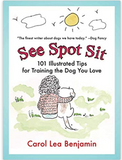 See Spot Sit: 101 Illustrated Tips for Training the Dog You Love