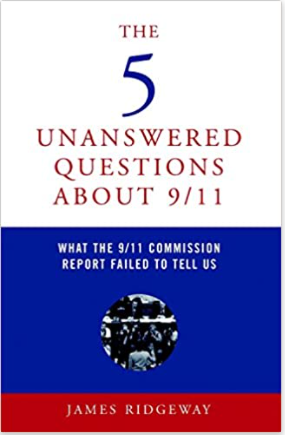 The 5 Unanswered Questions About 9/11: What the 9/11 Commission Report Failed to Tell Us