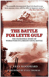 The Battle for Leyte Gulf: The Incredible Story of World War II's Largest Naval Battle