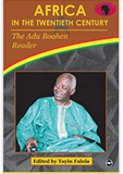 Africa In The Twentieth Century: The Adu Boahen Reader (Classic Authors and Texts on Africa)