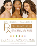 Dr. Susan Taylor's Rx for Brown Skin: Your Prescription for Flawless Skin, Hair, and Nails