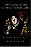 God Breaketh Not All Men's Hearts Alike: New & Later Collected Poems