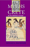 Myths of Crete: And Pre-Hellenic Europe